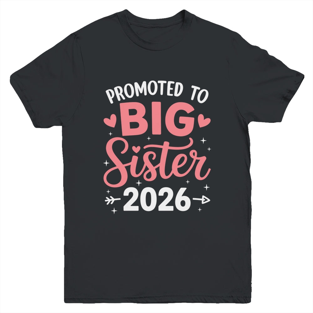 Promoted To Big Sister Est 2026 Going To Be Big Sister 2026 Youth Shirt | siriusteestore