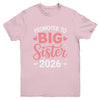 Promoted To Big Sister Est 2026 Going To Be Big Sister 2026 Youth Shirt | siriusteestore