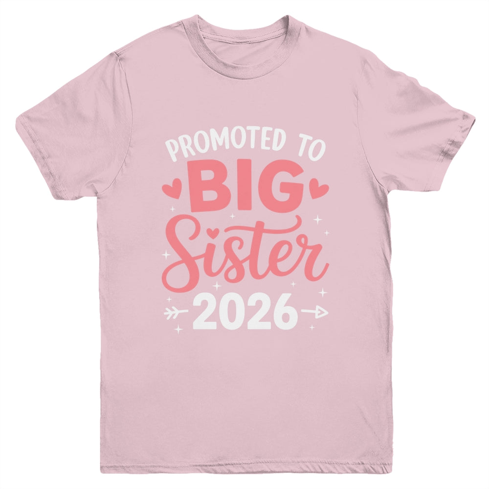 Promoted To Big Sister Est 2026 Going To Be Big Sister 2026 Youth Shirt | siriusteestore