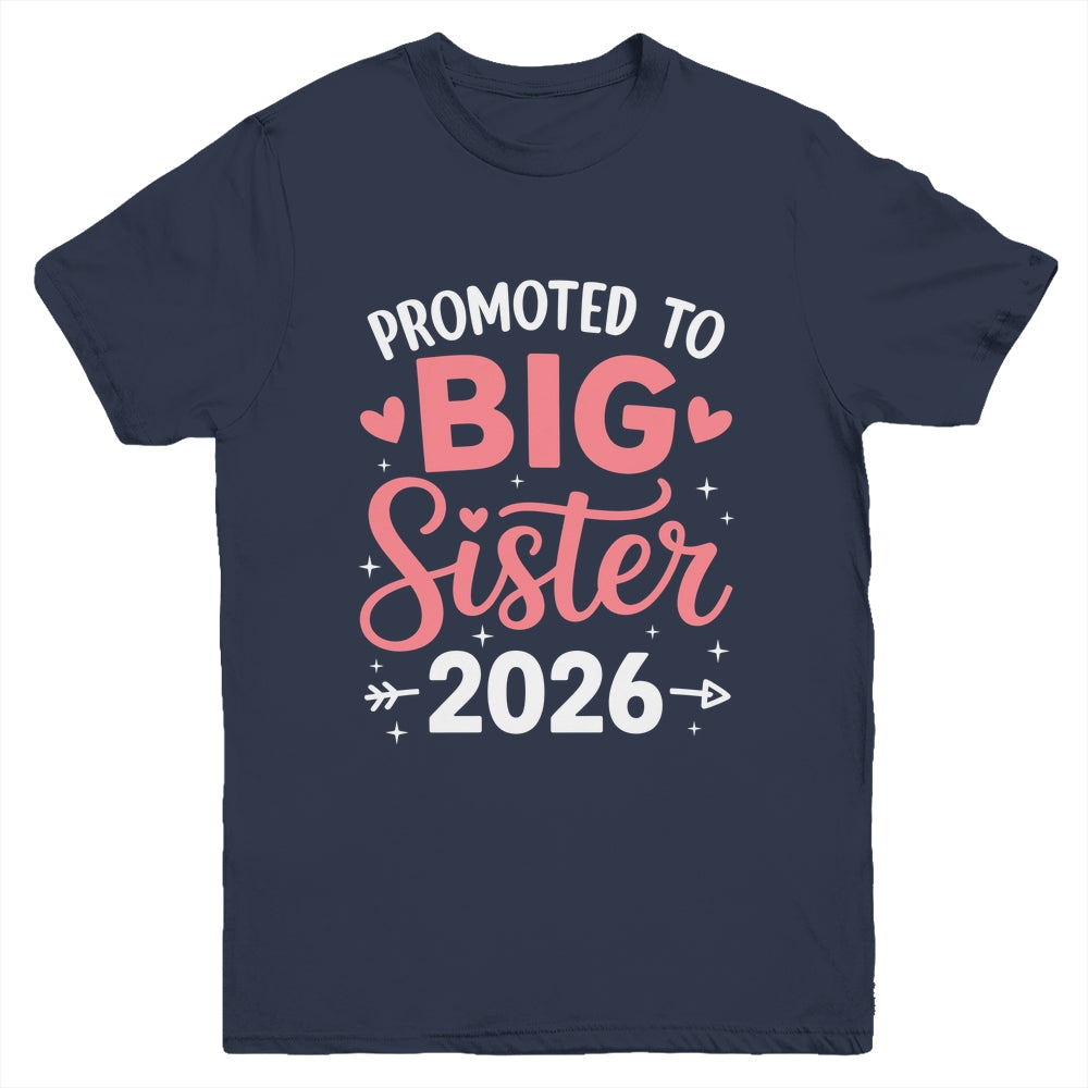 Promoted To Big Sister Est 2026 Going To Be Big Sister 2026 Youth Shirt | siriusteestore