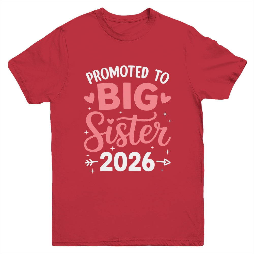 Promoted To Big Sister Est 2026 Going To Be Big Sister 2026 Youth Shirt | siriusteestore