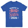 Promoted To Big Sister Est 2026 Going To Be Big Sister 2026 Youth Shirt | siriusteestore