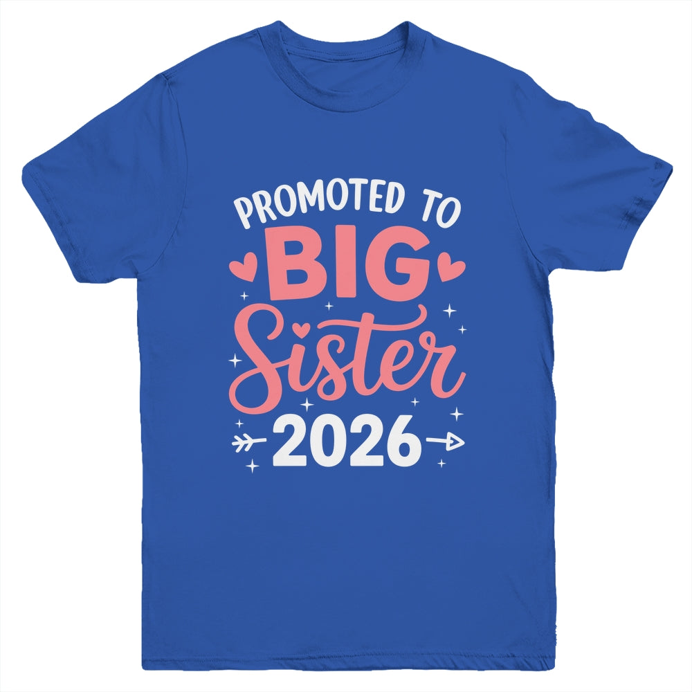 Promoted To Big Sister Est 2026 Going To Be Big Sister 2026 Youth Shirt | siriusteestore