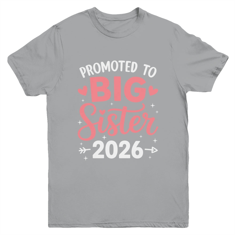 Promoted To Big Sister Est 2026 Going To Be Big Sister 2026 Youth Shirt | siriusteestore