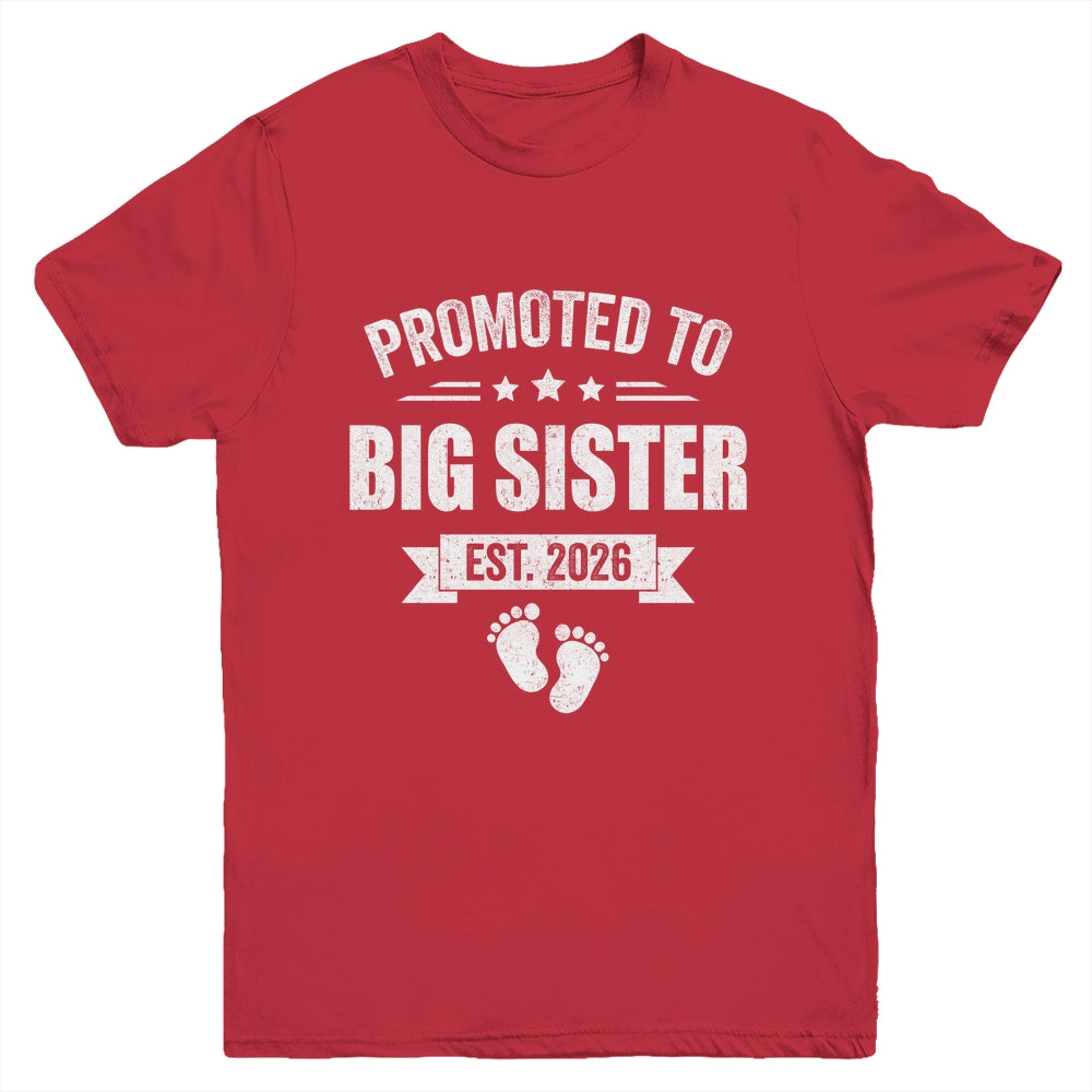 Promoted To Big Sister Est 2026 New Sister First Time New Youth Shirt | siriusteestore