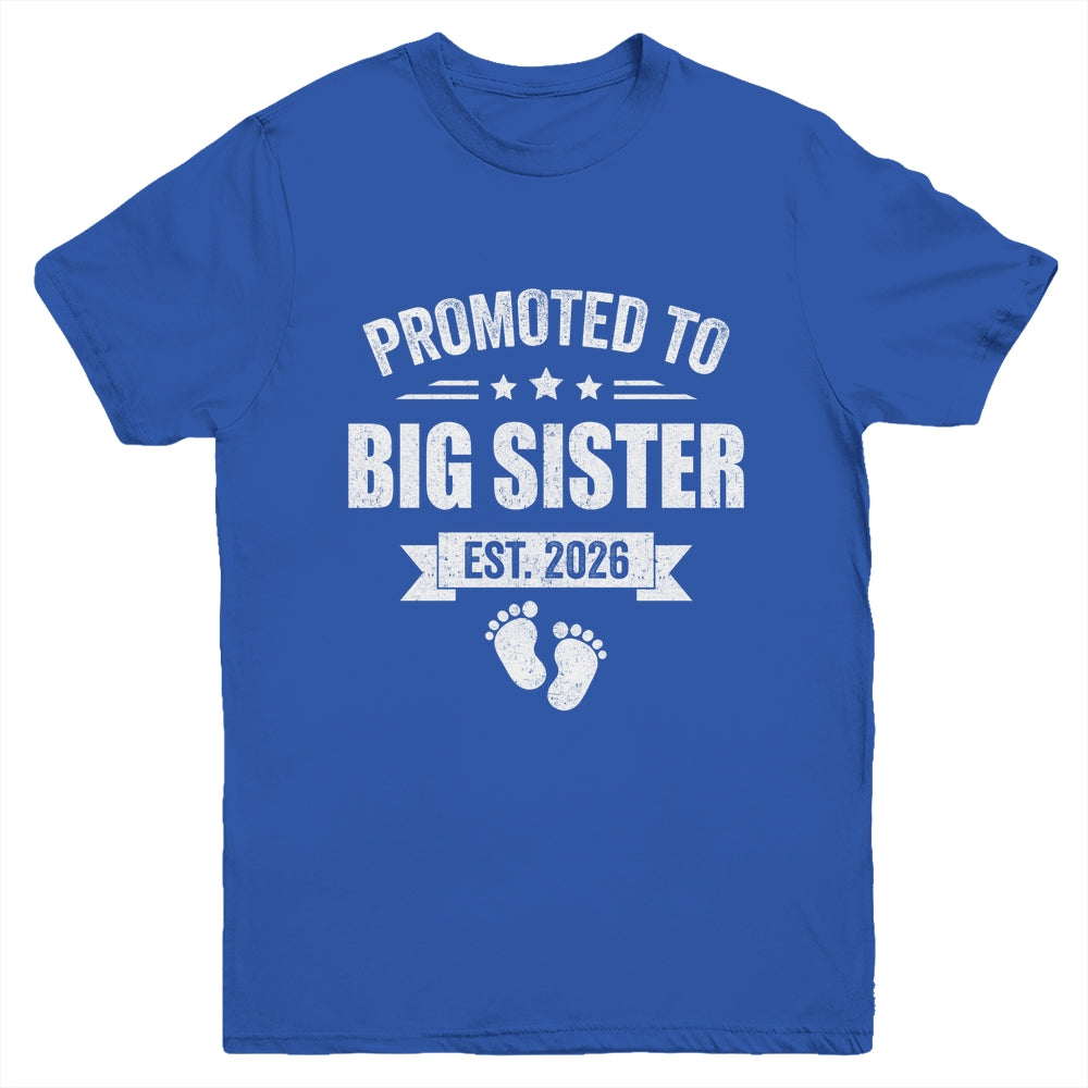 Promoted To Big Sister Est 2026 New Sister First Time New Youth Shirt | siriusteestore