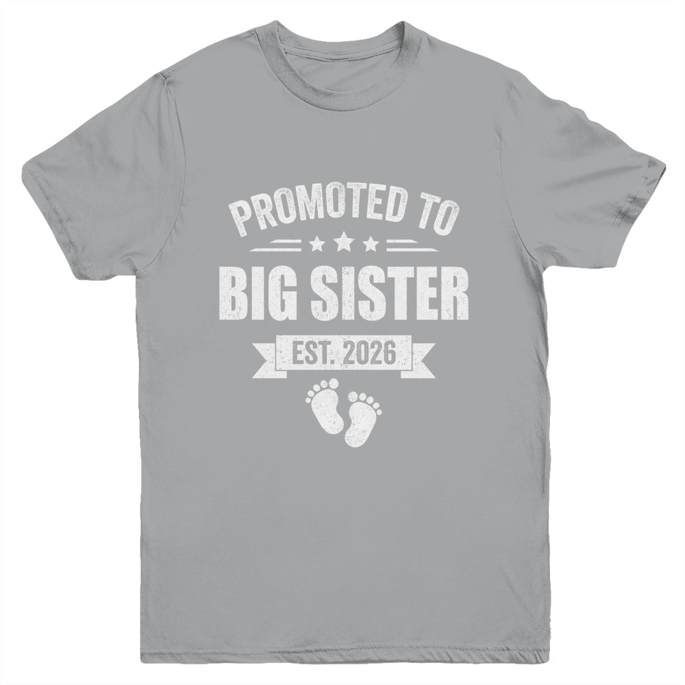 Promoted To Big Sister Est 2026 New Sister First Time New Youth Shirt | siriusteestore