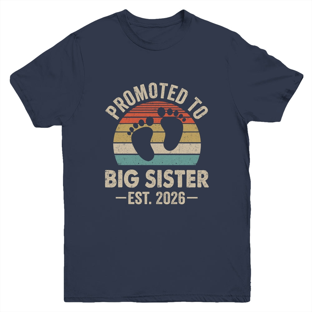 Promoted To Big Sister Est 2026 New Sister Vintage Shirt & Hoodie | siriusteestore