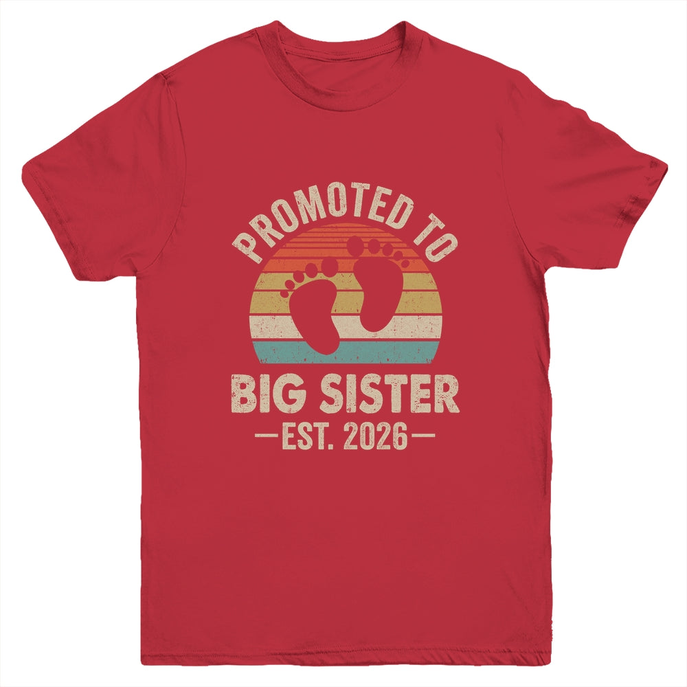 Promoted To Big Sister Est 2026 New Sister Vintage Shirt & Hoodie | siriusteestore