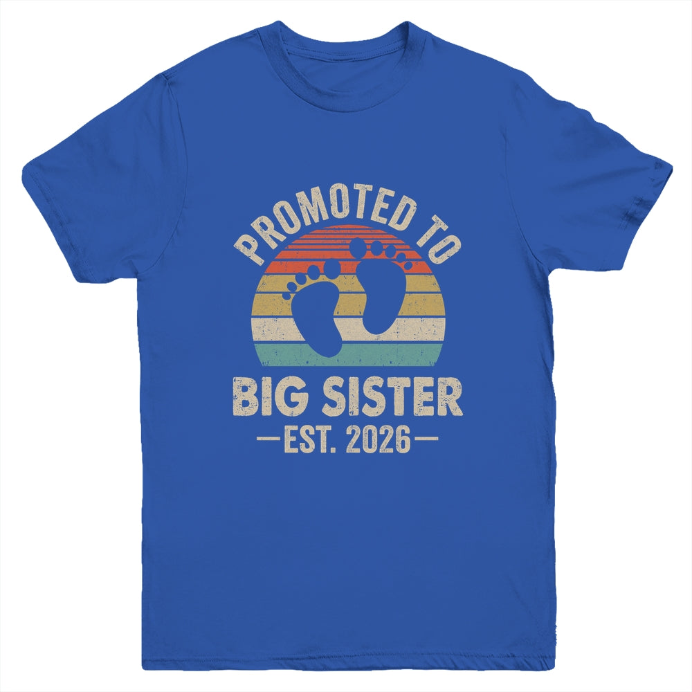 Promoted To Big Sister Est 2026 New Sister Vintage Shirt & Hoodie | siriusteestore