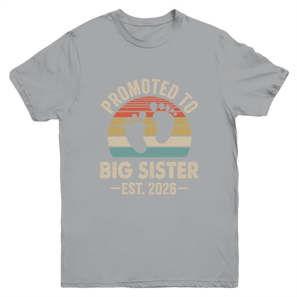 Promoted To Big Sister Est 2026 New Sister Vintage Shirt & Hoodie | siriusteestore