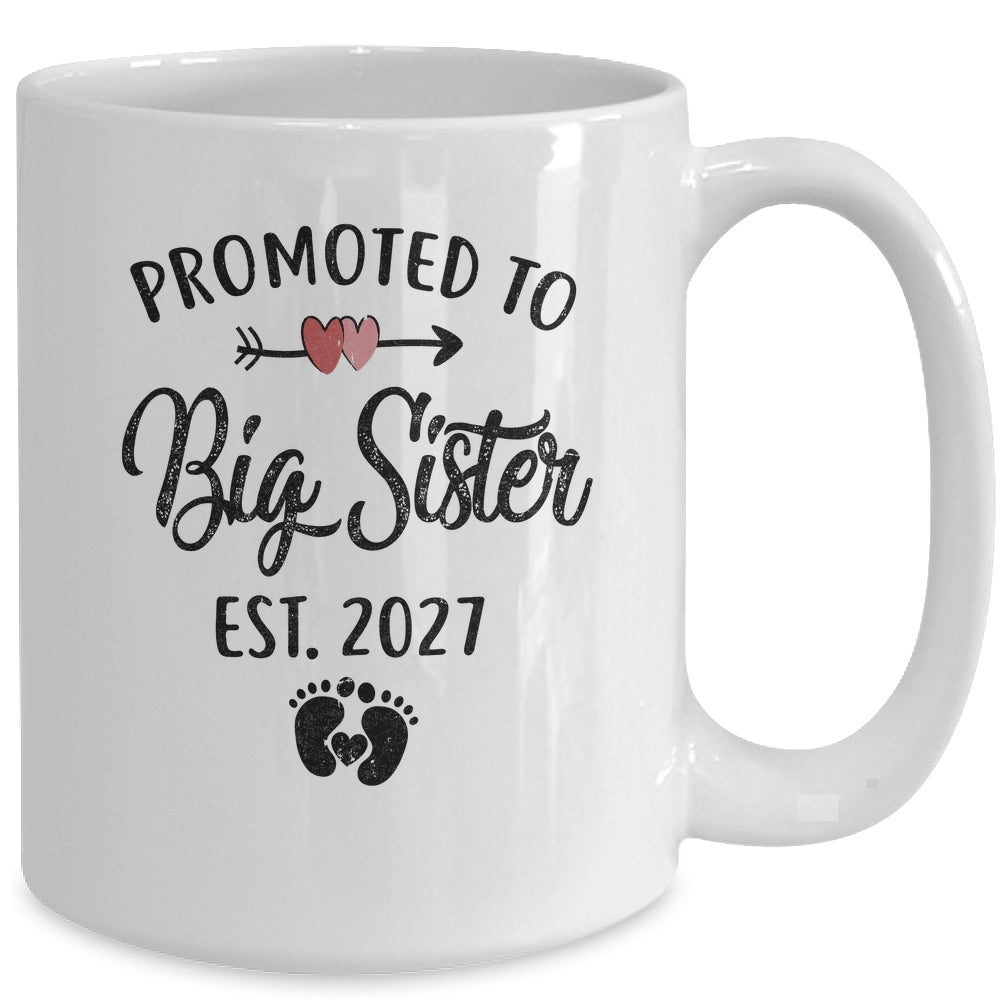 Promoted To Big Sister Est 2027 First Time New Sister Mug | siriusteestore