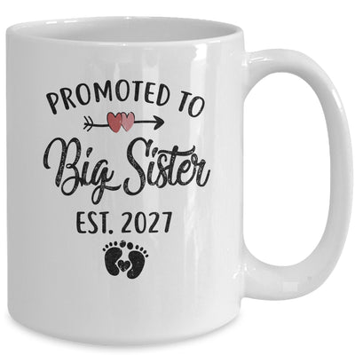Promoted To Big Sister Est 2027 First Time New Sister Mug | siriusteestore