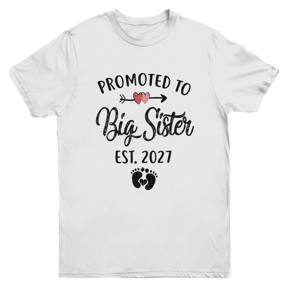 Promoted To Big Sister Est 2027 First Time New Sister Youth Shirt | siriusteestore