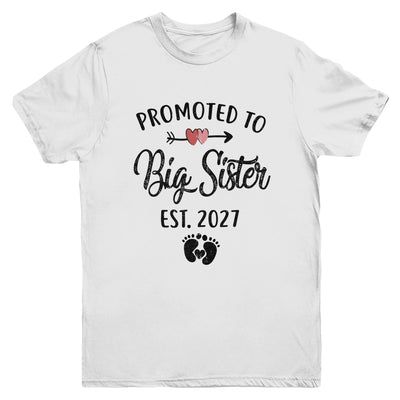 Promoted To Big Sister Est 2027 First Time New Sister Youth Shirt | siriusteestore