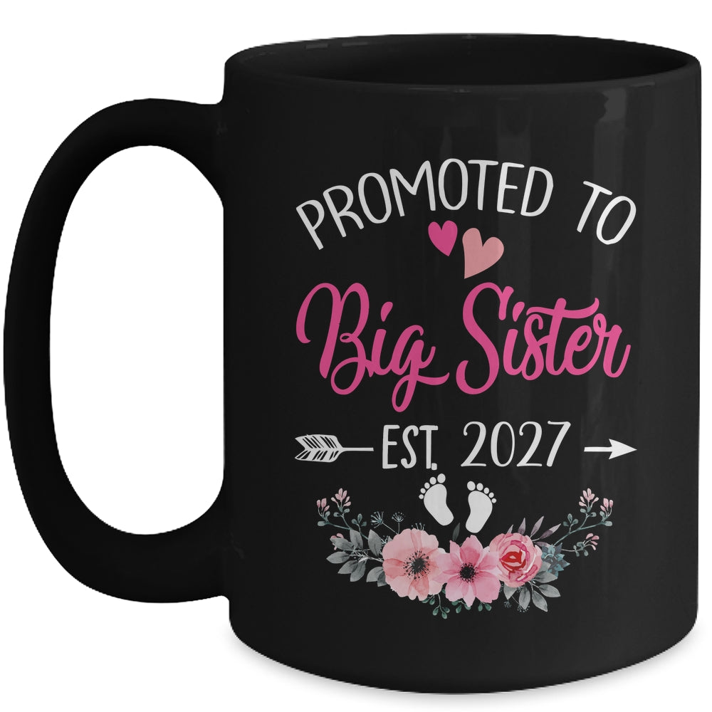 Promoted To Big Sister Est 2027 Sister First Time Mug | siriusteestore
