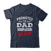 Promoted To Dad Again 2025 Pregnancy Announcement Shirt & Hoodie | siriusteestore