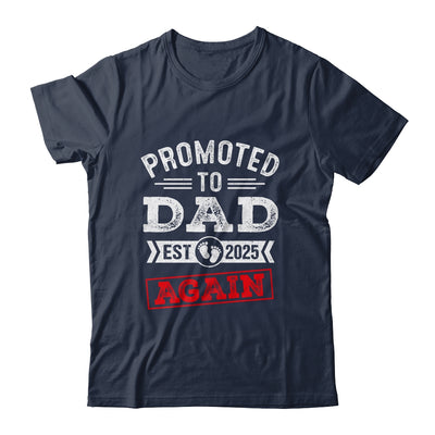 Promoted To Dad Again 2025 Pregnancy Announcement Shirt & Hoodie | siriusteestore