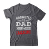 Promoted To Dad Again 2026 Pregnancy Announcement Shirt & Hoodie | siriusteestore