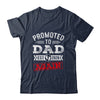 Promoted To Dad Again 2026 Pregnancy Announcement Shirt & Hoodie | siriusteestore