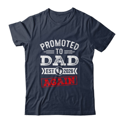 Promoted To Dad Again 2026 Pregnancy Announcement Shirt & Hoodie | siriusteestore