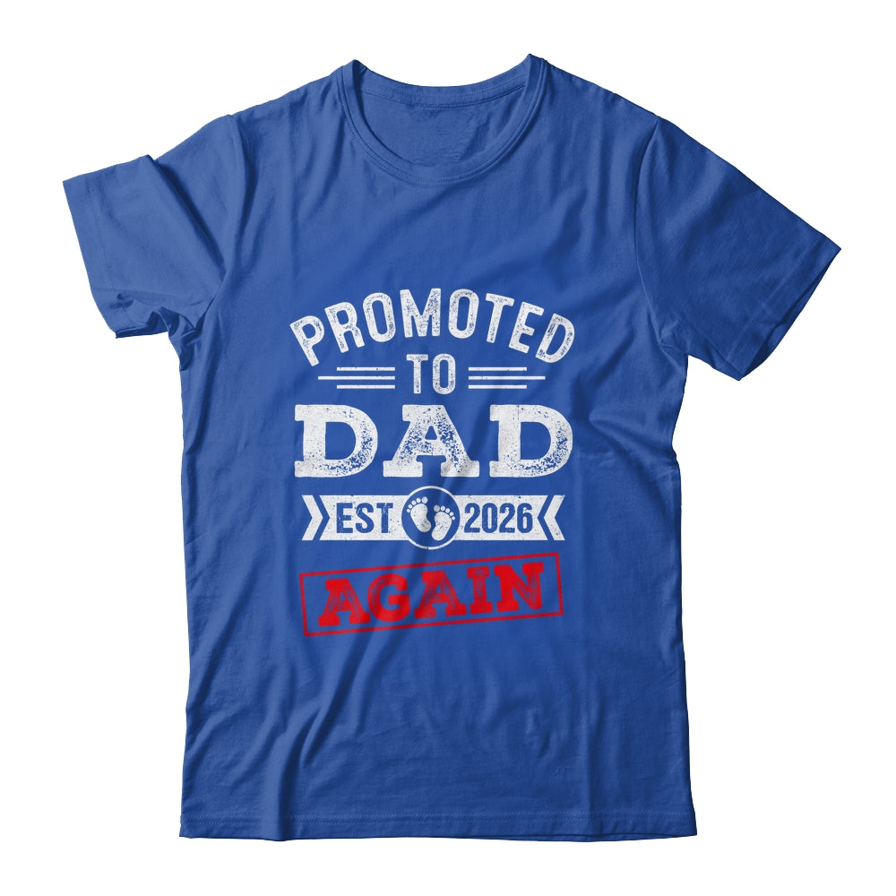 Promoted To Dad Again 2026 Pregnancy Announcement Shirt & Hoodie | siriusteestore