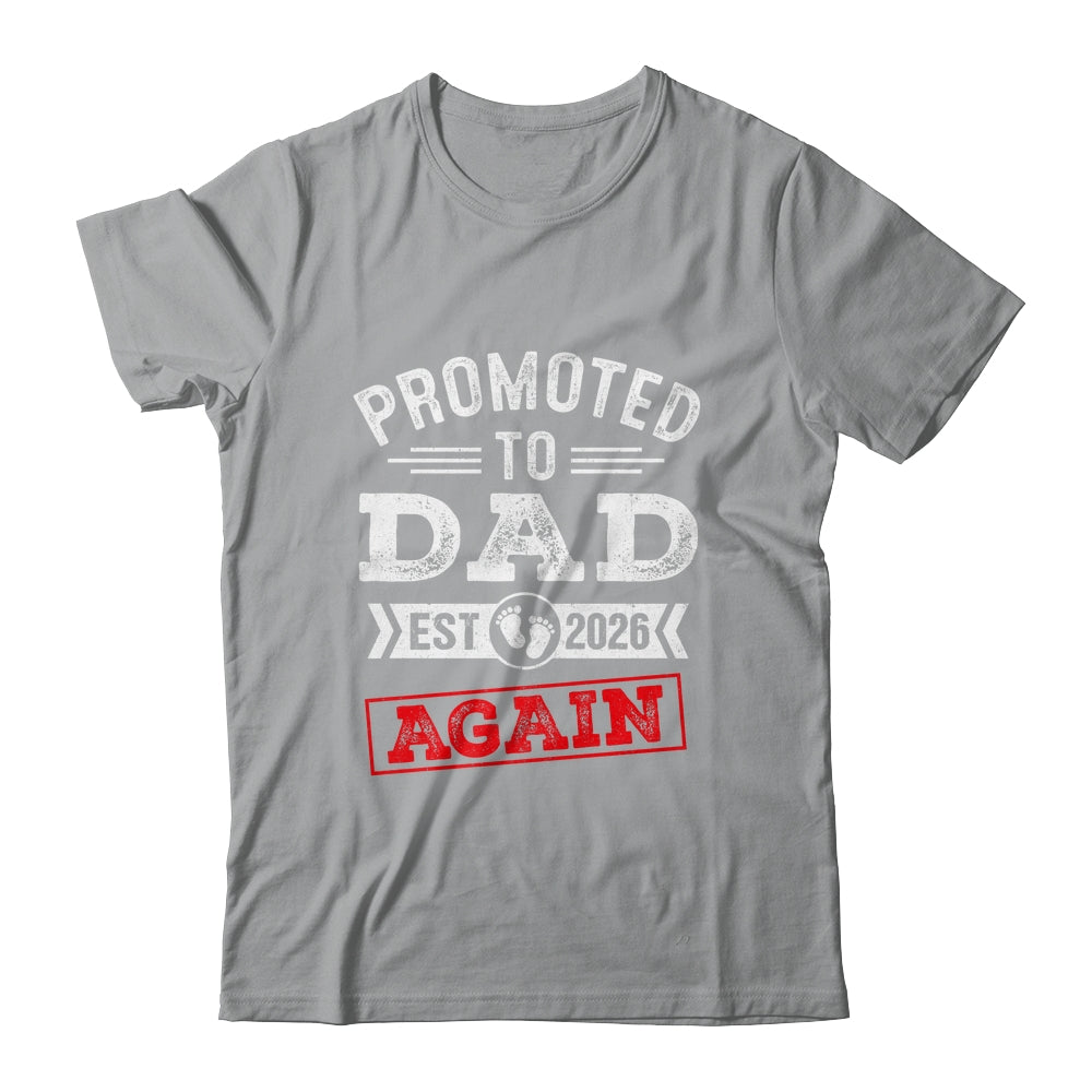 Promoted To Dad Again 2026 Pregnancy Announcement Shirt & Hoodie | siriusteestore