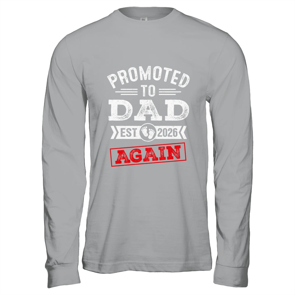 Promoted To Dad Again 2026 Pregnancy Announcement Shirt & Hoodie | siriusteestore