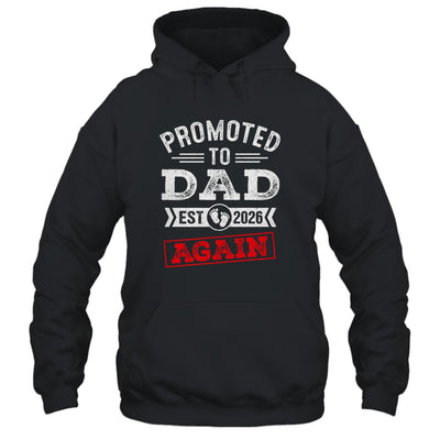 Promoted To Dad Again 2026 Pregnancy Announcement Shirt & Hoodie | siriusteestore