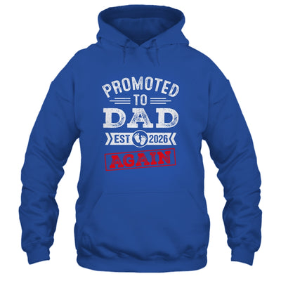 Promoted To Dad Again 2026 Pregnancy Announcement Shirt & Hoodie | siriusteestore