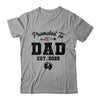 Promoted To Dad Est 2025 First Time Fathers Day Shirt & Hoodie | siriusteestore