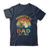 Promoted To Dad Est 2025 Vintage New Daddy Fathers Day Shirt & Hoodie | siriusteestore