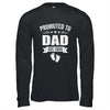 Promoted To Dad Est 2026 Fathers Day First Time New Daddy Shirt & Hoodie | siriusteestore