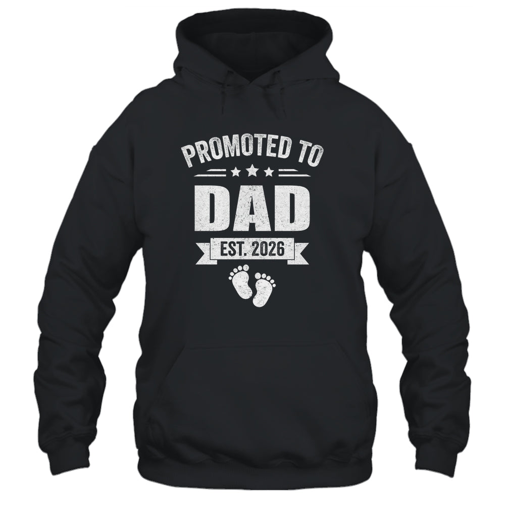 Promoted To Dad Est 2026 Fathers Day First Time New Daddy Shirt & Hoodie | siriusteestore