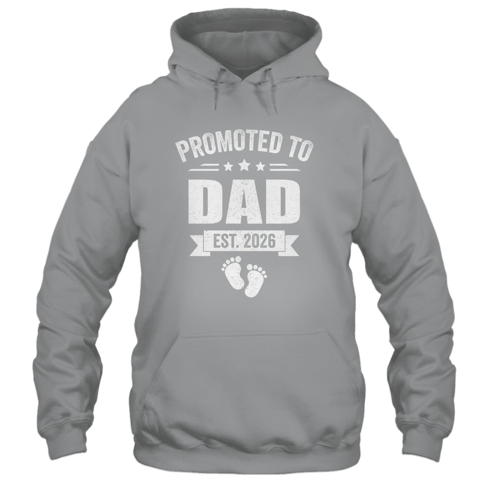 Promoted To Dad Est 2026 Fathers Day First Time New Daddy Shirt & Hoodie | siriusteestore