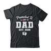 Promoted To Dad Est 2026 Funny First Time Fathers Day Shirt & Hoodie | siriusteestore