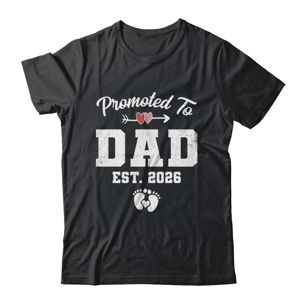 Promoted To Dad Est 2026 Funny First Time Fathers Day Shirt & Hoodie | siriusteestore