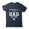 Promoted To Dad Est 2026 Funny First Time Fathers Day Shirt & Hoodie | siriusteestore