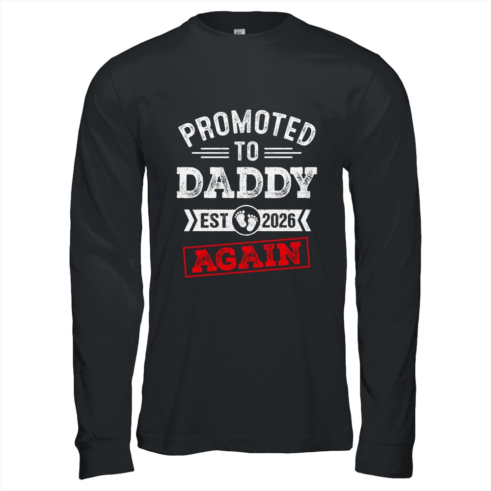 Promoted To Daddy Again 2026 Pregnancy Announcement Shirt & Hoodie | siriusteestore