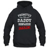 Promoted To Daddy Again 2026 Pregnancy Announcement Shirt & Hoodie | siriusteestore
