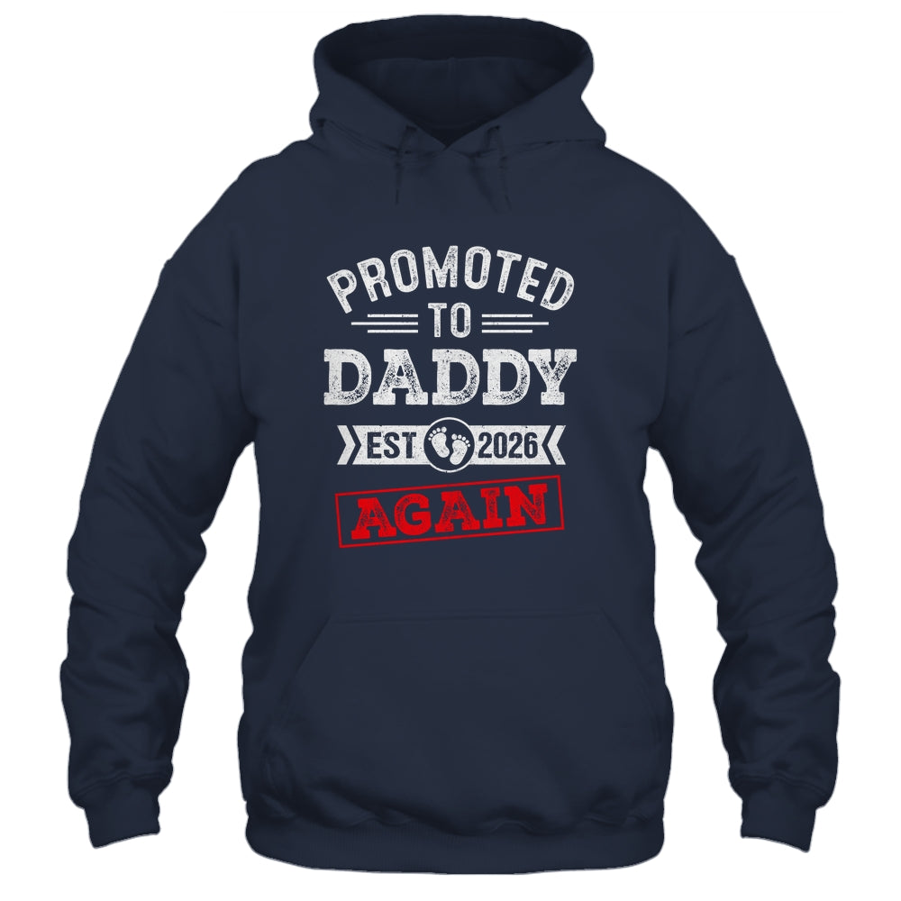 Promoted To Daddy Again 2026 Pregnancy Announcement Shirt & Hoodie | siriusteestore