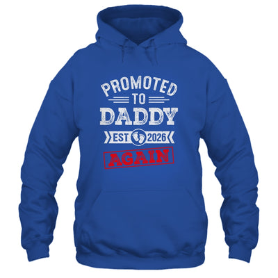 Promoted To Daddy Again 2026 Pregnancy Announcement Shirt & Hoodie | siriusteestore