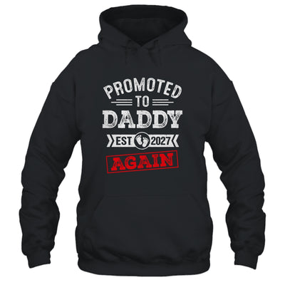 Promoted To Daddy Again 2027 Pregnancy Announcement Shirt & Hoodie | siriusteestore