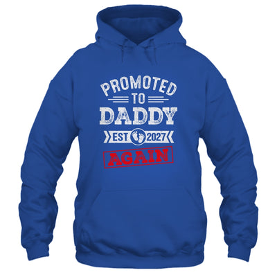 Promoted To Daddy Again 2027 Pregnancy Announcement Shirt & Hoodie | siriusteestore