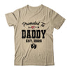 Promoted To Daddy Est 2025 First Time Fathers Day Shirt & Hoodie | siriusteestore