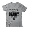 Promoted To Daddy Est 2025 First Time Fathers Day Shirt & Hoodie | siriusteestore