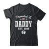 Promoted To Daddy Est 2025 Funny First Time Fathers Day Shirt & Hoodie | siriusteestore