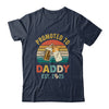 Promoted To Daddy Est 2025 Vintage New Dad Fathers Day Shirt & Hoodie | siriusteestore