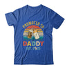 Promoted To Daddy Est 2025 Vintage New Dad Fathers Day Shirt & Hoodie | siriusteestore