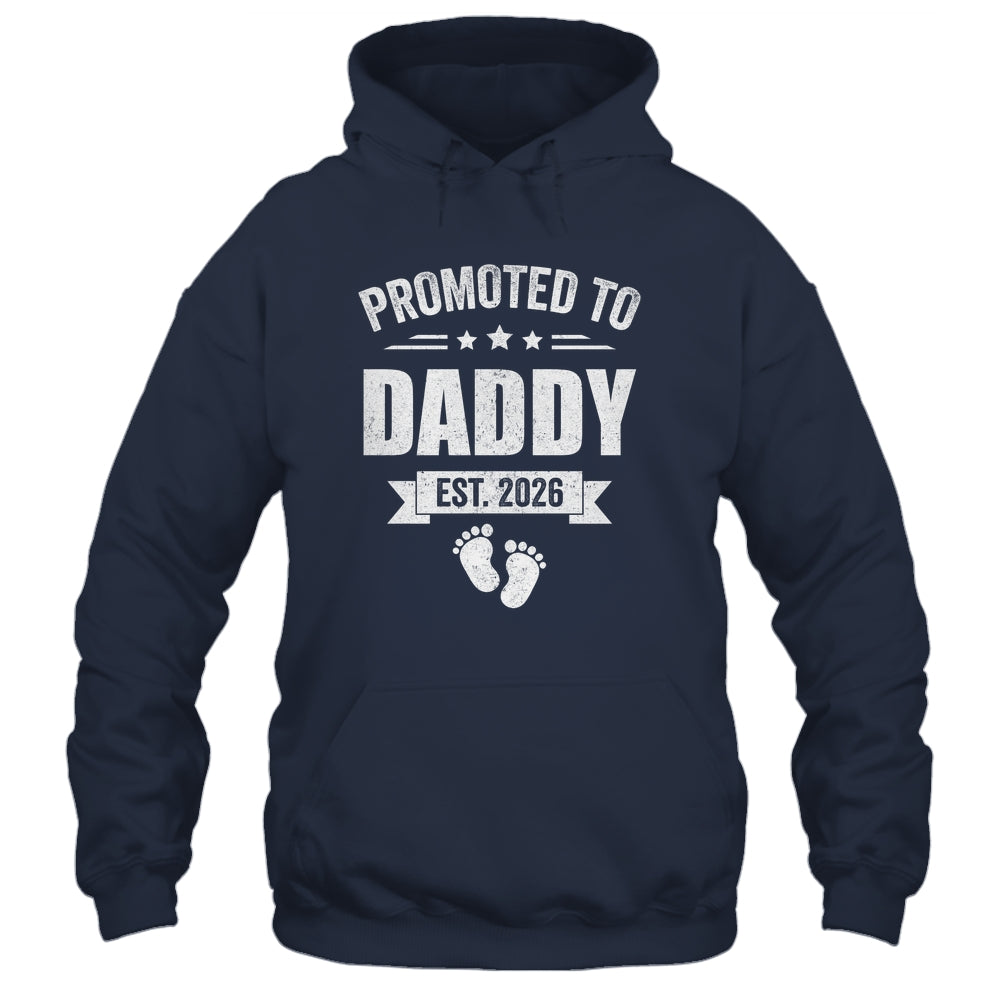 Promoted To Daddy Est 2026 Fathers Day First Time New Dad Shirt & Hoodie | siriusteestore